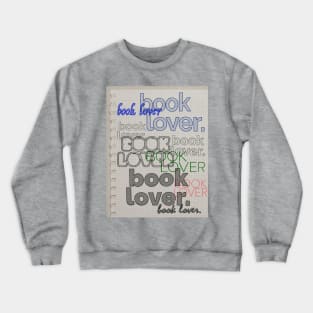 Book Lover - Typographic Statement Design Crewneck Sweatshirt